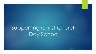 Supporting Christ Church
Day School
 