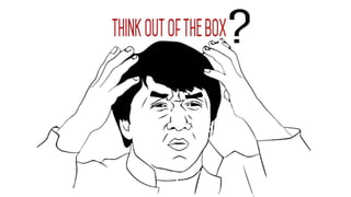 Think outiside the Box