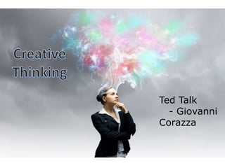 Ted Talk
- Giovanni
Corazza
 