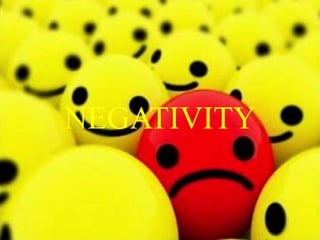 NEGATIVITY
 