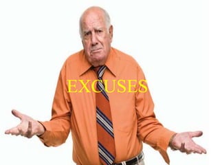 EXCUSES
 