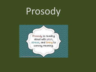 Prosody
 