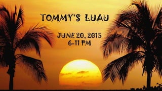 2015 Tommy's Luau