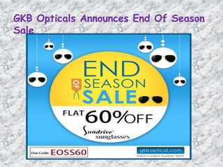 GKB Opticals Announces End Of Season
Sale
 