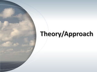 Theory Approach | PPTX