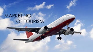MARKETING
OF TOURISM
 