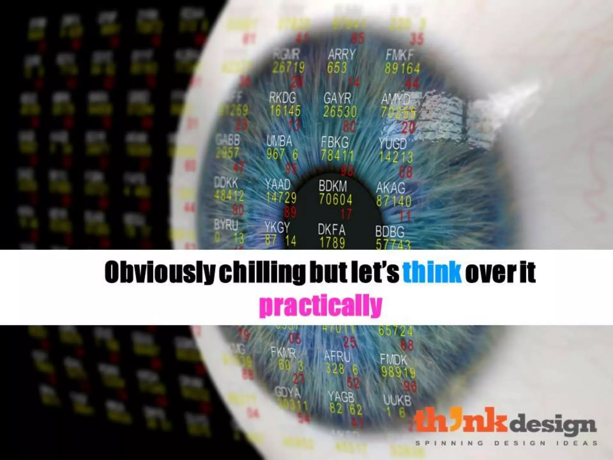 Obviously chilling but let’s think
over it practically
 