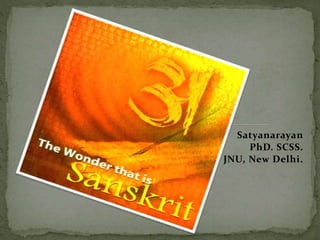Satyanarayan
PhD. SCSS.
JNU, New Delhi.
 