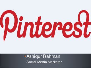 •Ashiqur Rahman
Social Media Marketer
 