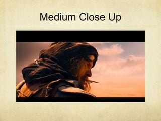 Medium Close Up
 