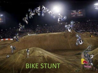 BIKE STUNT
 