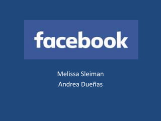 Melissa Sleiman
Andrea Dueñas
 