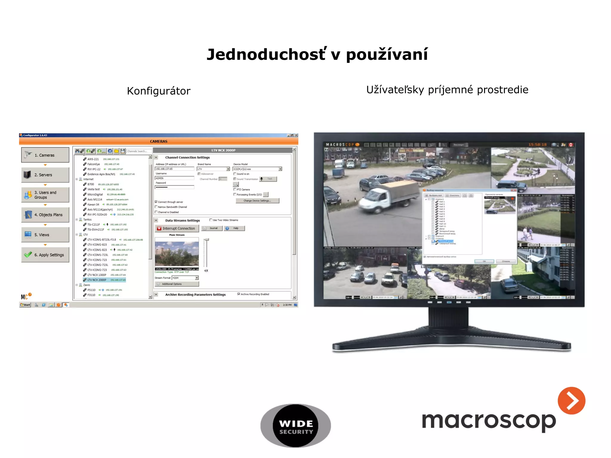 Konfigurátor Užívateľsky príjemné prostredie
Jednoduchosť v používaní
 