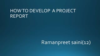 HOWTO DEVELOP A PROJECT
REPORT
 