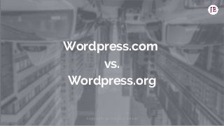 Wordpress.com
vs.
Wordpress.org
Copyright by Jessica-Ebert.de
 