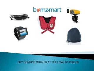 BUY GENUINE BRANDS AT THE LOWEST PRICES
 