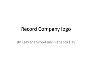 Record Company logo
By Katy Marwood and Rebecca Hay
 