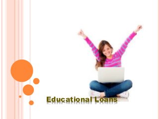 Educational Loans
 