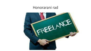 Honorarani rad
 