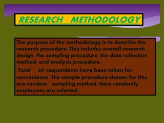 RESEARCH METHODOLOGY
The purpose of the methodology is to describe the
research procedure. This includes overall research
...