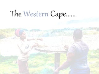 The Western Cape......
 