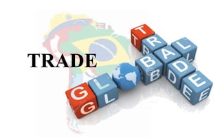 TRADE
 