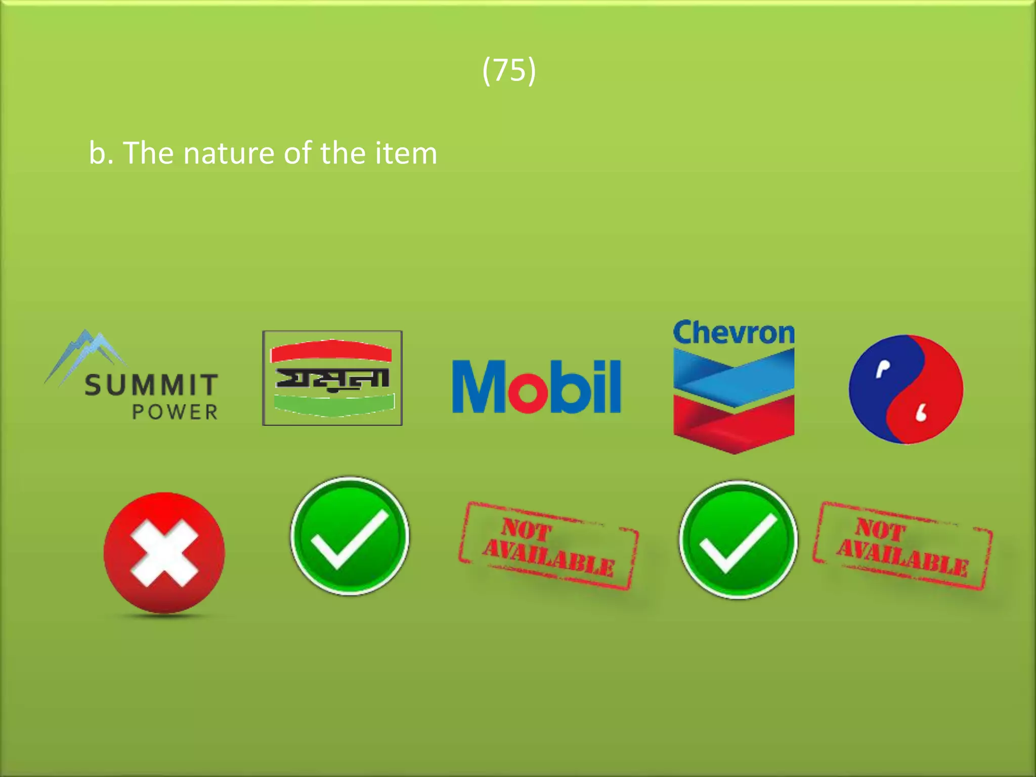 (75)
b. The nature of the item
 