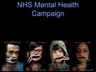 NHS Mental Health
Campaign
 