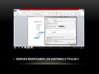  DESPUES MODIFICAMOS LOS SUBTEMAS O TITULOS 3
 