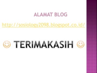 http://sosiology2098.blogspot.co.id/
 