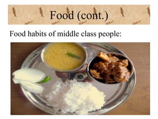 Food (cont.)
Food habits of middle class people:
 