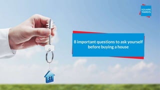 8 important questions to ask yourself before buying a home