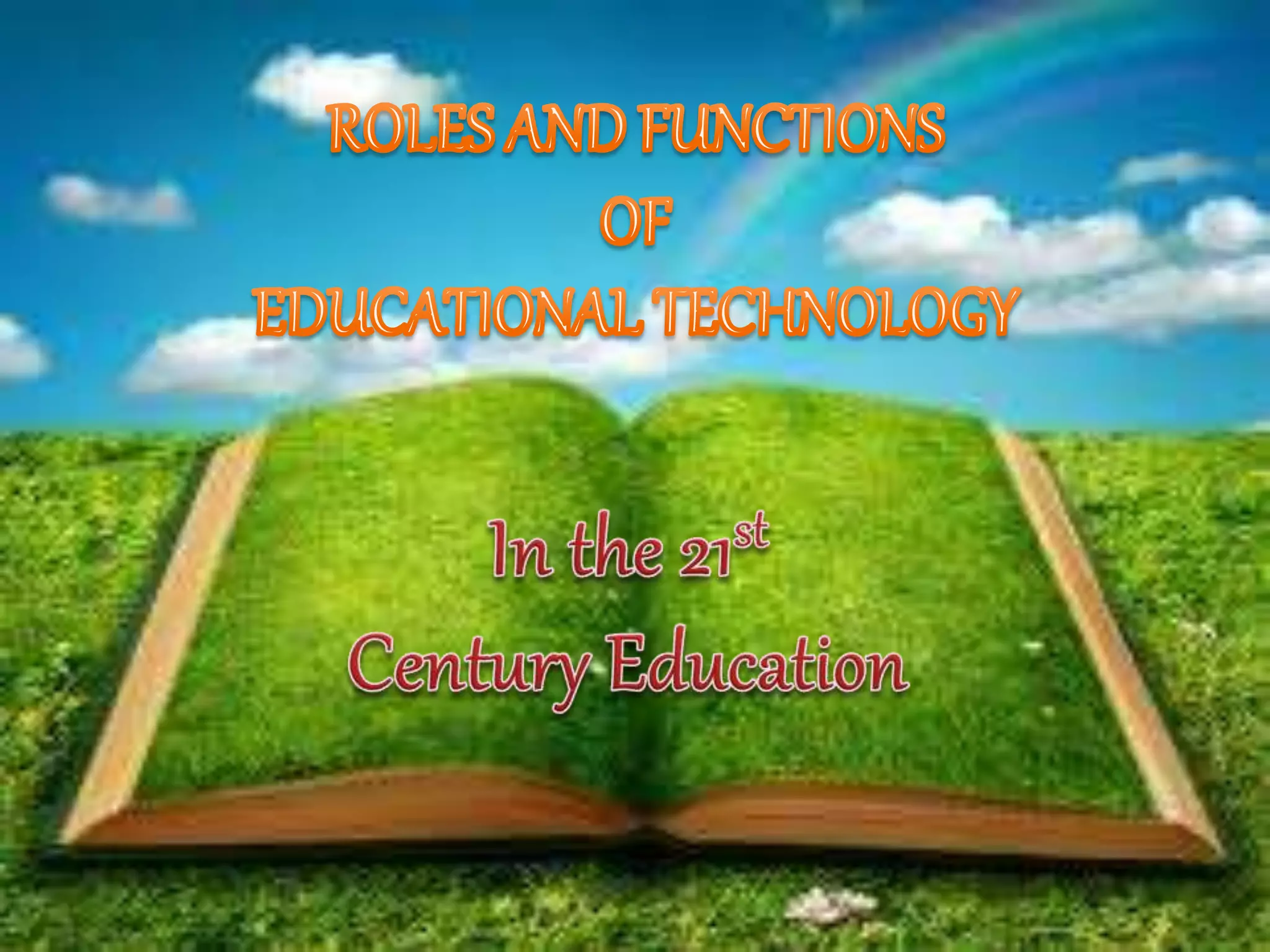 Roles and Functions of Educational Technology in 21st Century Education ...