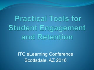 ITC eLearning Conference
Scottsdale, AZ 2016
 