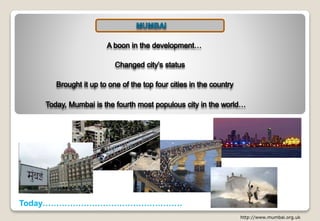 Today……………………………………………
http://www.mumbai.org.uk
 