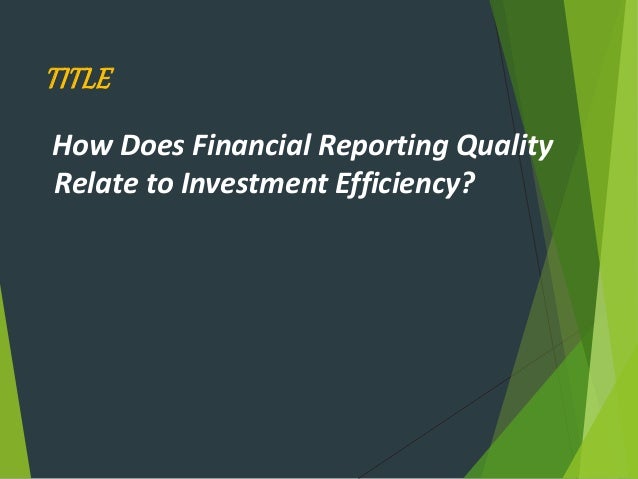 Financial Reporting Quality And Investment Efficiency