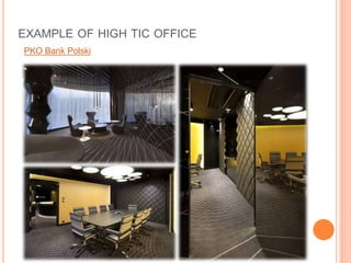 EXAMPLE OF HIGH TIC OFFICE
PKO Bank Polski
 