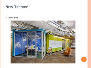 NEW TRENDS:
 The Vision
 