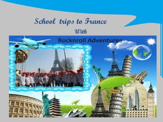 School trips to France
With
 