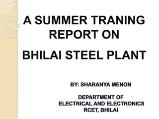 A SUMMER TRANING
REPORT ON
BHILAI STEEL PLANT
 