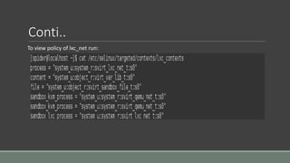 Conti..
To view policy of lxc_net run:
 
