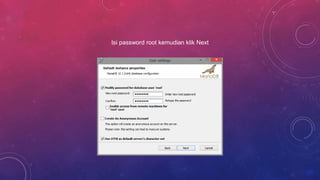 Isi password root kemudian klik Next
 