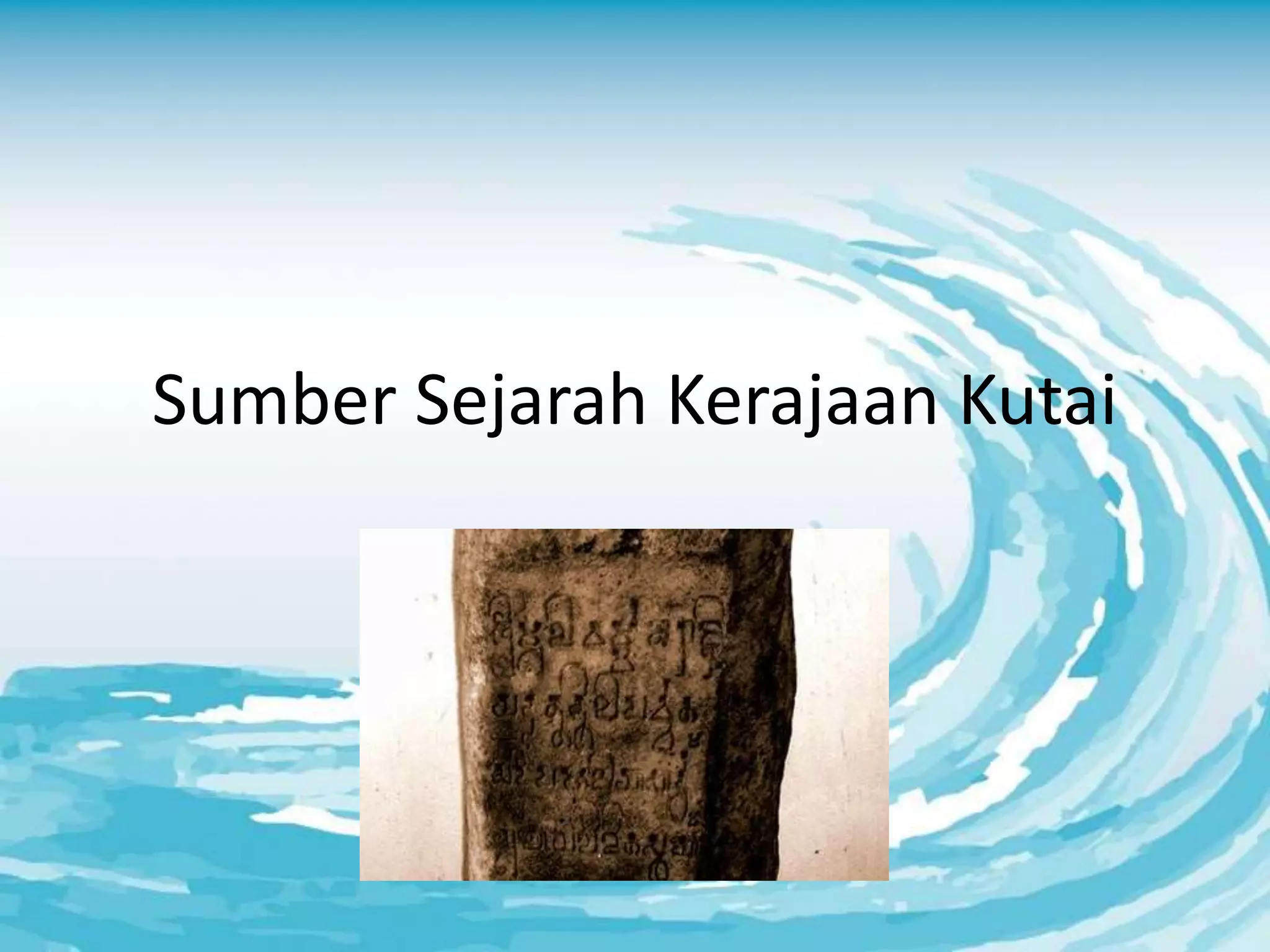 Sumber Sejarah Kerajaan Kutai
 