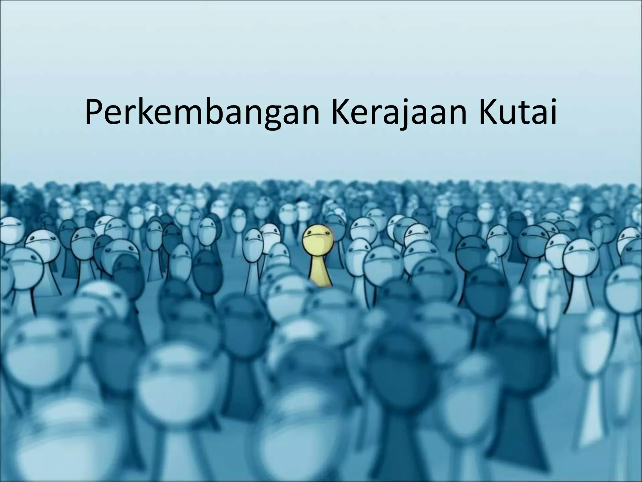 Perkembangan Kerajaan Kutai
 