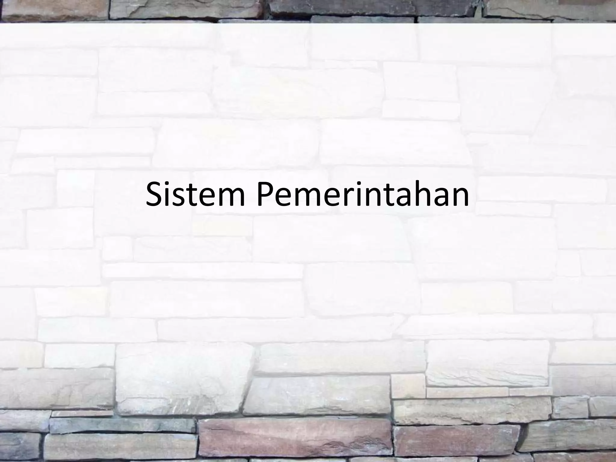 Sistem Pemerintahan
 