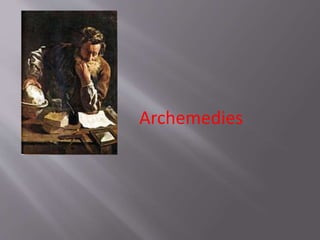 Archemedies
 