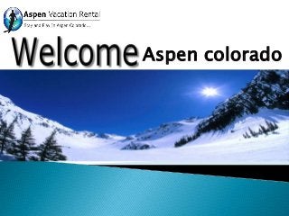 Aspen colorado
 