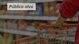 Público alvo
 