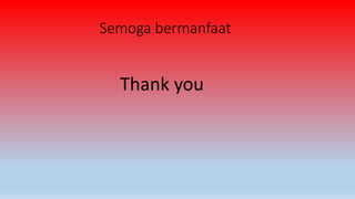 Semoga bermanfaat
Thank you
 