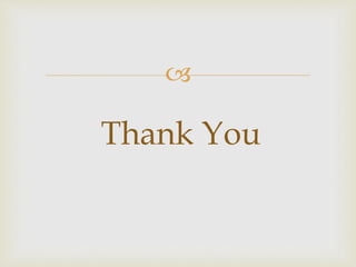 
Thank You
 